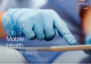 Top 9
Mobile
Health
Trends 2015
 