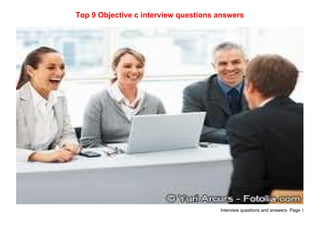 Interview questions and answers- Page 1
Top 9 Objective c interview questions answers
 