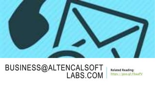 BUSINESS@ALTENCALSOFT
LABS.COM
Related Reading:
https://goo.gl/FbaaPV
 