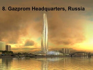 8. Gazprom Headquarters, Russia   