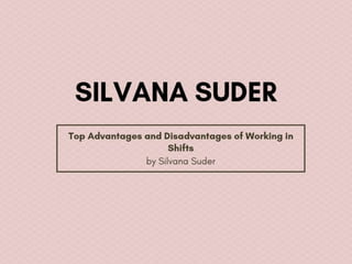 Silvana Suder: Top Advantages and Disadvantages of Working in Shifts
