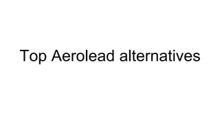 Top Aerolead alternatives
 
