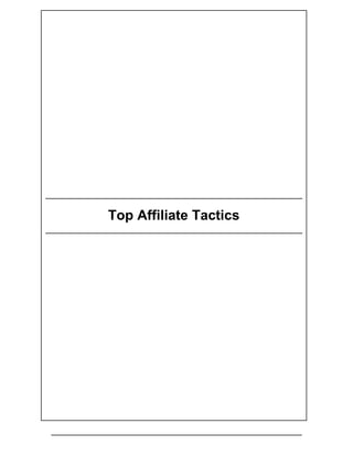 Top Affiliate Tactics: Introduction
Hi and welcome to Top Affiliate Tactics, where you will discover over 8 powerful
metho...