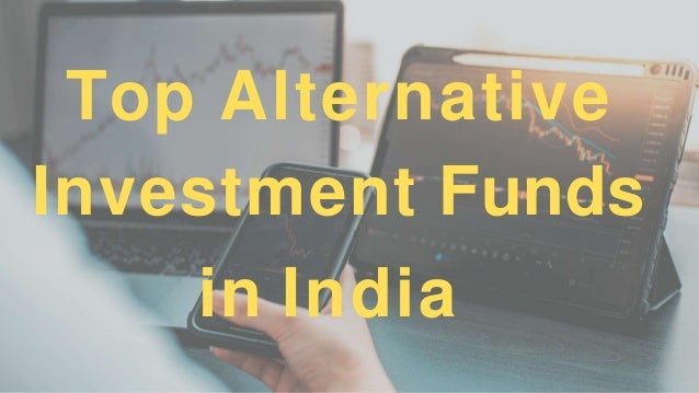 Top Alternative
Investment Funds
in India
 