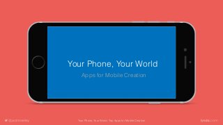 Your Phone, Your World
Apps for Mobile Creation
Your Phone, Your World: Top Apps for Mobile Creation
 