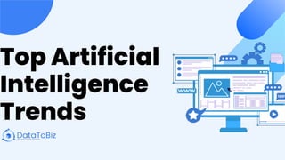 Top Artificial
Intelligence
Trends
 