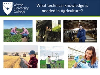 What technical knowledge is
needed in Agriculture?
 