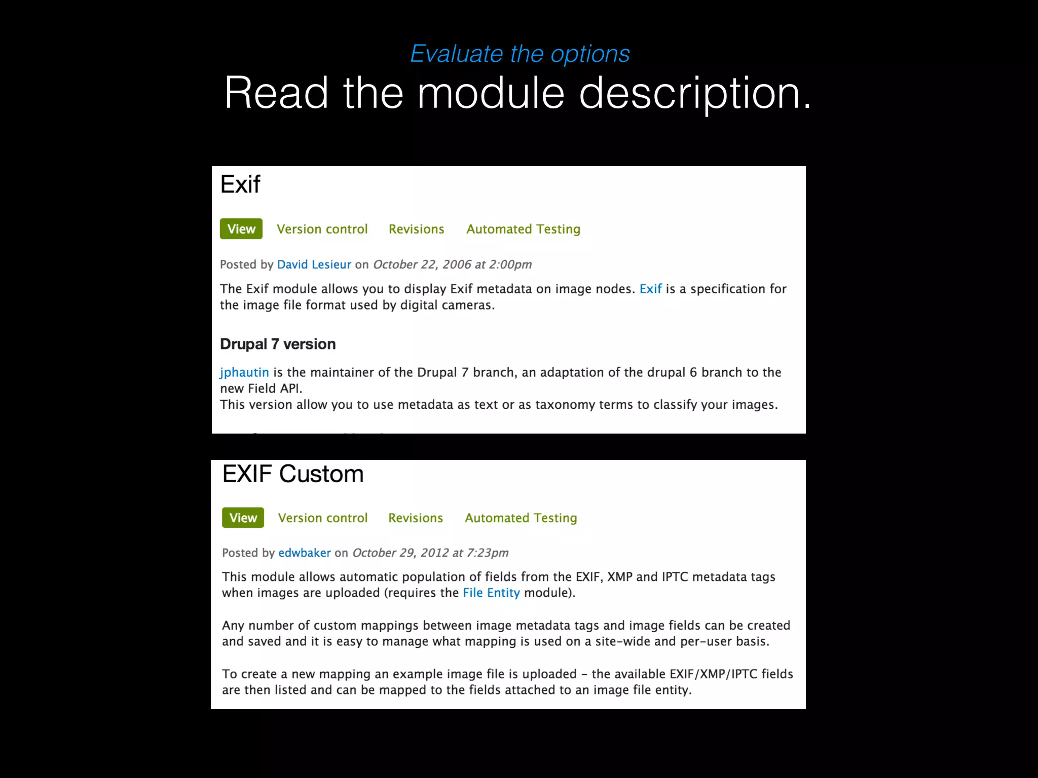 Evaluate the options 
Read the module description. 
 