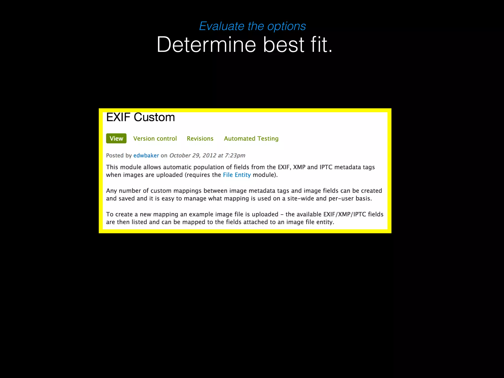 Evaluate the options 
Determine best fit. 
 