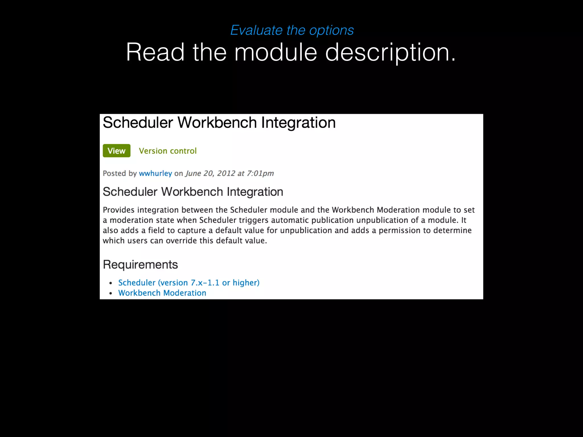 Evaluate the options 
Read the module description. 
 