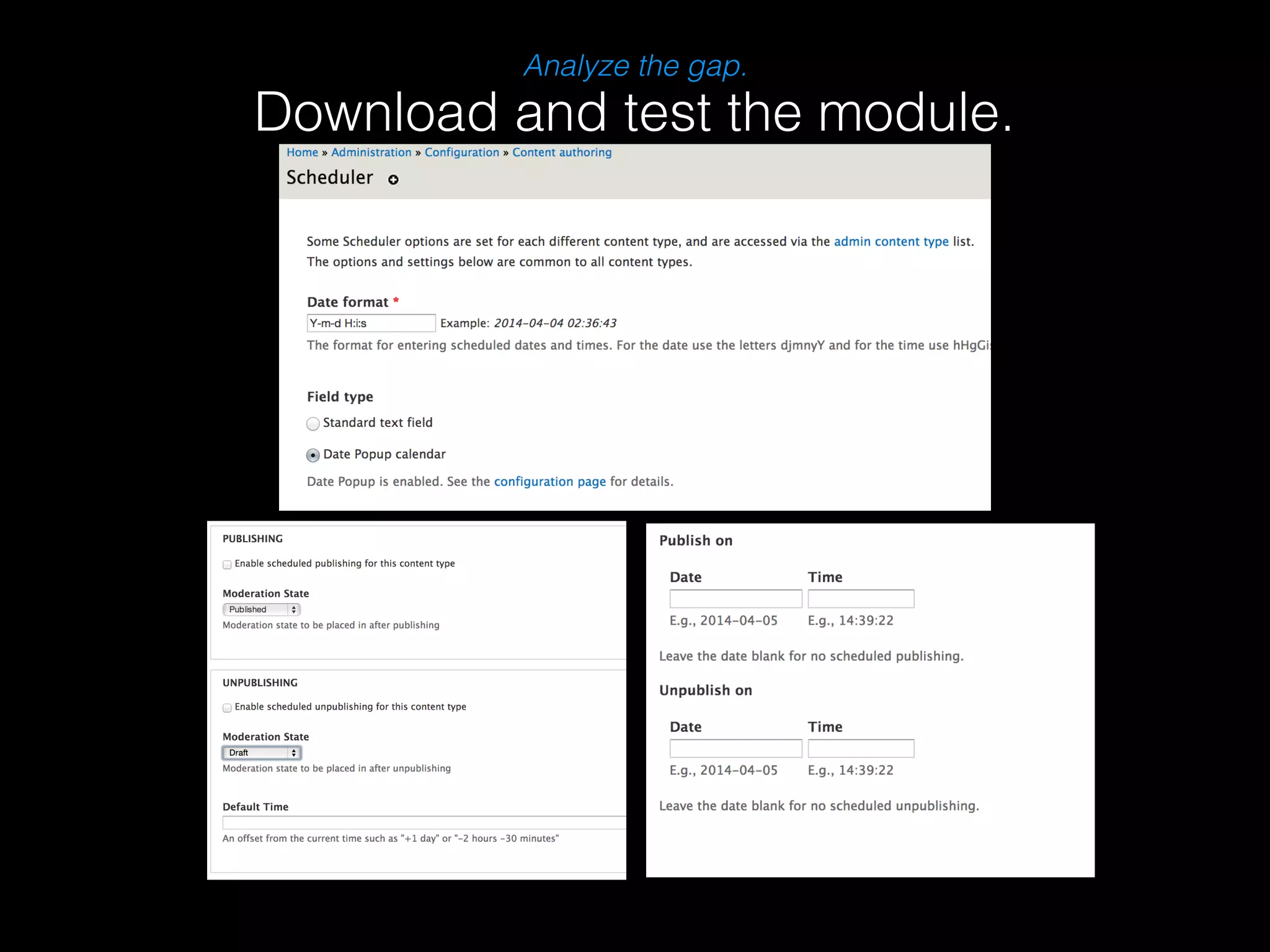 Analyze the gap. 
Download and test the module. 
 