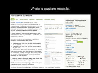 Wrote a custom module. 
 