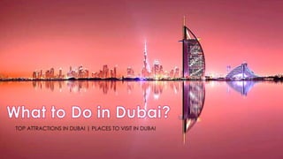 TOP ATTRACTIONS IN DUBAI | PLACES TO VISIT IN DUBAI
 