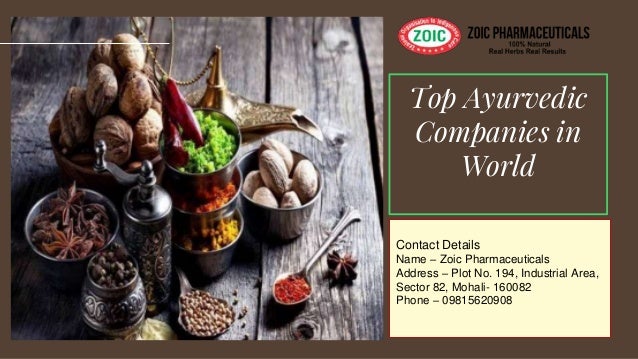 Top Ayurvedic
Companies in
World
Contact Details
Name – Zoic Pharmaceuticals
Address – Plot No. 194, Industrial Area,
Sector 82, Mohali- 160082
Phone – 09815620908
 