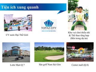 CV nước Đại Thế Giới
Sân golf Nam Sài Gòn
Khu vui chơi thiếu nhi
& Thể thao tổng hợp
(Bên trong dự án)
Center mall (Q.8)Lotte Mart Q 7
Tiện ích xung quanh
 