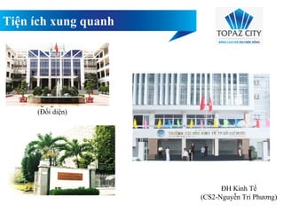 ĐH Công nghệ Sài Gòn
(Đối diện)
ĐH Y Dược ĐH Kinh Tế
(CS2-Nguyễn Tri Phương)
Tiện ích xung quanh
 