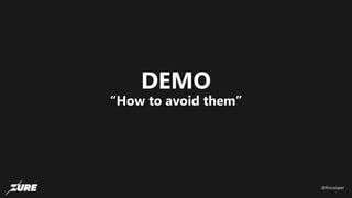 @fincooper
DEMO
“How to avoid them”
 