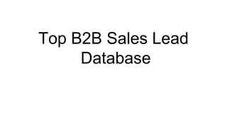 Top B2B Sales Lead
Database
 