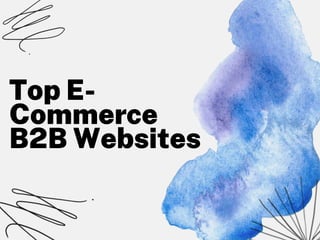 Top E-
Commerce
B2B Websites
 