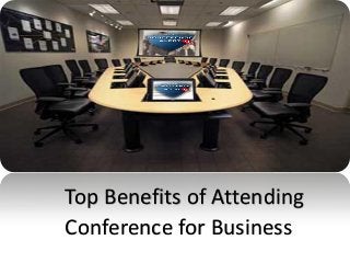 Top Benefits of Attending
Conference for Business
 