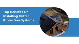 Top Benefits Of Installing Gutter Protection Systems