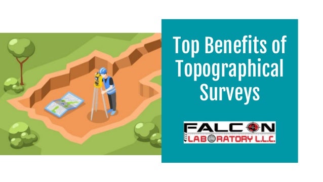 Top Beneﬁts of
Topographical
Surveys
 