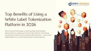 Top Benefits of Using a White Label Tokenization Platform in 2026 | PDF