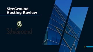 SiteGround
Hosting Review
33
 