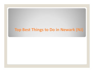 Top Best Things to Do in Newark (NJ)
Top Best Things to Do in Newark (NJ)
 