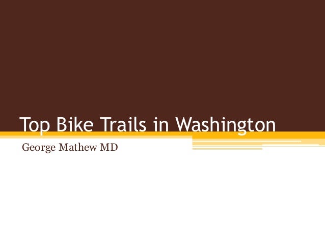 top bike trails in washington george mathew md