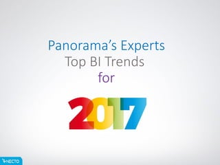 Panorama’s Experts
Top BI Trends
for
 