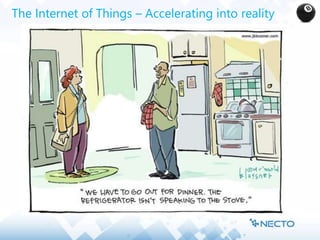 The Internet of Things – Accelerating into reality
 