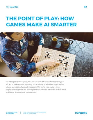 67
Applied Artificial
Intelligence
How machine Learning transforms
How We Live  Work
10. Gaming
THE POINT OF PLAY: HOW
GAM...