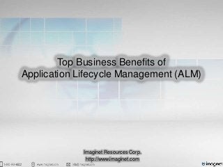 Top Business Benefits of
Application Lifecycle Management (ALM)




             Imaginet Resources Corp.
              http://www.imaginet.com
 