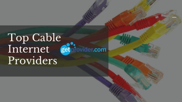 Cable Internet Providers >> Top Cable Internet Providers Cable Internet Speed Cable Internet Providers >> Top Cable Internet Providers Cable Internet Speed