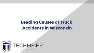 Leading Causes of Truck
Accidents in Wisconsin
 
