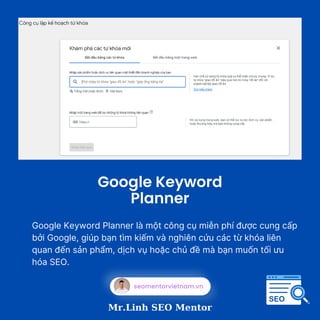 seomentorvietnam.vn
Google Keyword Planner là một công cụ miễn phí được cung cấp
bởi Google, giúp bạn tìm kiếm và nghiên c...