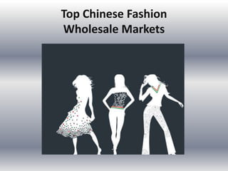 Top Chinese Fashion
Wholesale Markets

 