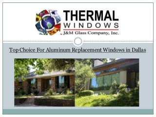 Top Choice For Aluminum Replacement Windows in Dallas
 