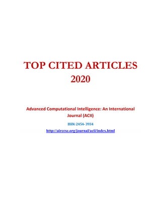 TOP CITED ARTICLES
2020
Advanced Computational Intelligence: An International
Journal (ACII)
ISSN:2454-3934
http://airccse.org/journal/acii/index.html
 