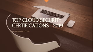Top cloud security certifications 2019