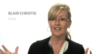BLAIR CHRISTIE
Cisco
 