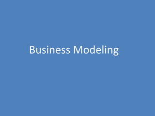 30
Business Modeling
 