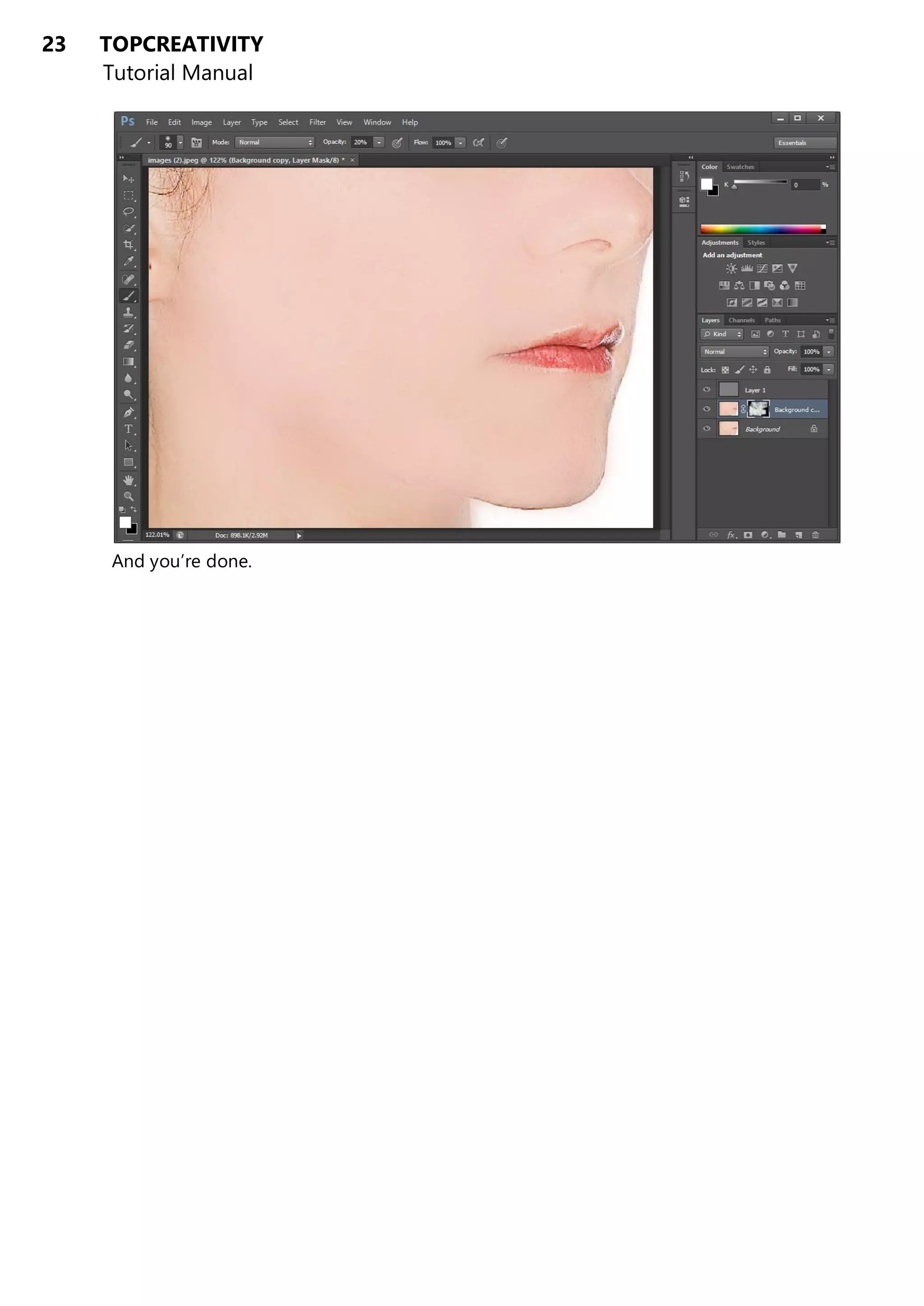 23 TOPCREATIVITY
Tutorial Manual
And you’re done.
 