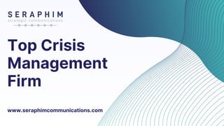 www.seraphimcommunications.com
Top Crisis
Management
Firm
 