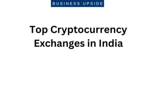 Top Cryptocurrency
Exchanges in India
 