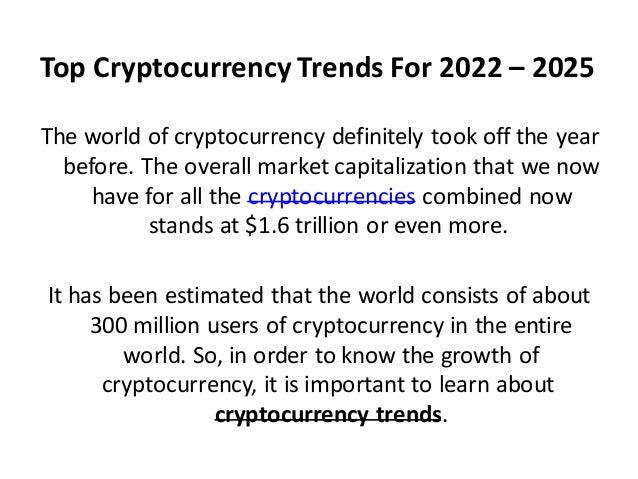 Top cryptocurrency trends for 2022 – 2025 | PPT