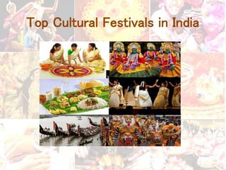 Top Cultural Festivals in India
 