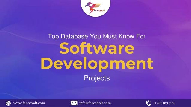 Top Database You Must Know For
Software
Development
Projects
www.forcebolt.com info@forcebolt.com +1 209 813 5128
 