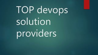 TOP devops
solution
providers
 